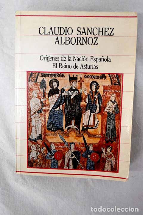 Libri di seconda mano: Or&iacute;genes de la naci&oacute;n espa&ntilde;ola ; el Reino de Asturias .- S&aacute;nchez-Albornoz, Claudio