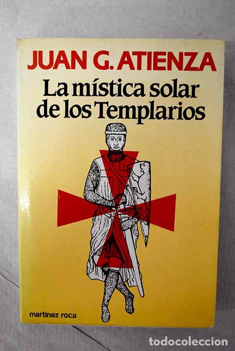 Libros: La m&iacute;stica solar de los templarios.- Atienza, Juan