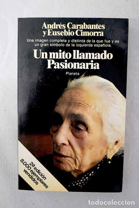 Libros: Un mito llamado Pasionaria.- Carabantes, Andr&eacute;s