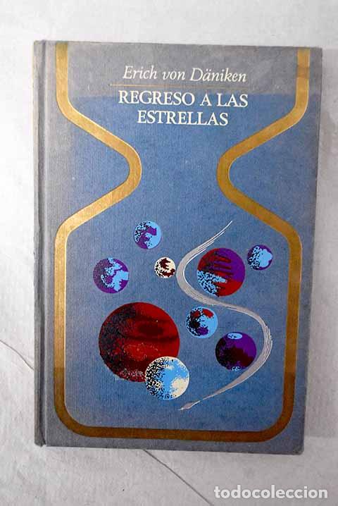 Libros: Regreso a las estrellas.- Daniken, Erich von