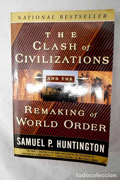 Libros: The clash of civilizations and the remaking of World order.- Huntington, Samuel P.