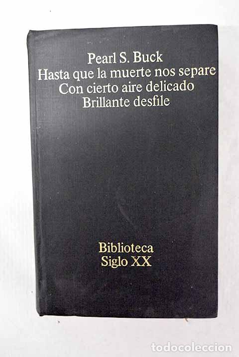 Libros: Hasta que la muerte nos separe.- Buck, Pearl S.