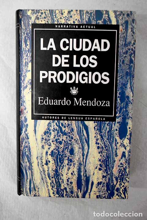 Libros: La ciudad de los prodigios.- Mendoza, Eduardo