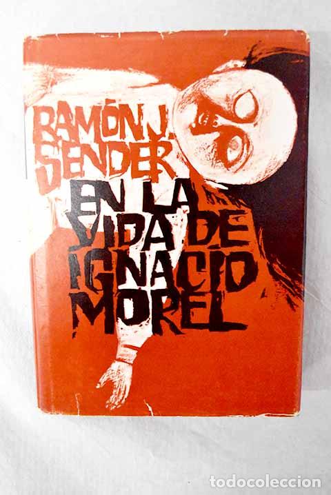 Libros: En la vida de Ignacio Morel.- Sender, Ram&oacute;n J.
