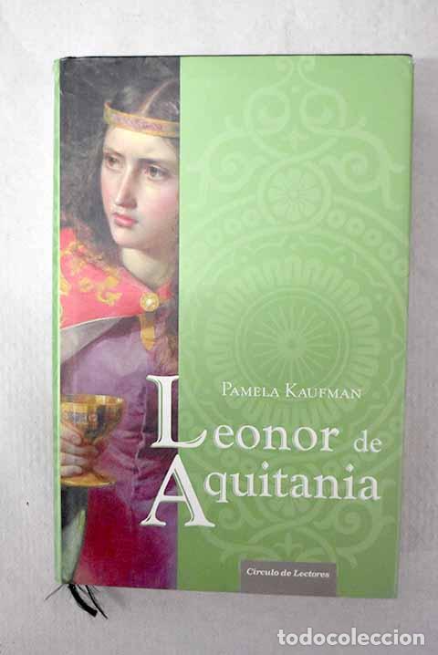 Libros: Leonor de Aquitania: Kaufman, Pamela.- Kaufman, Pamela