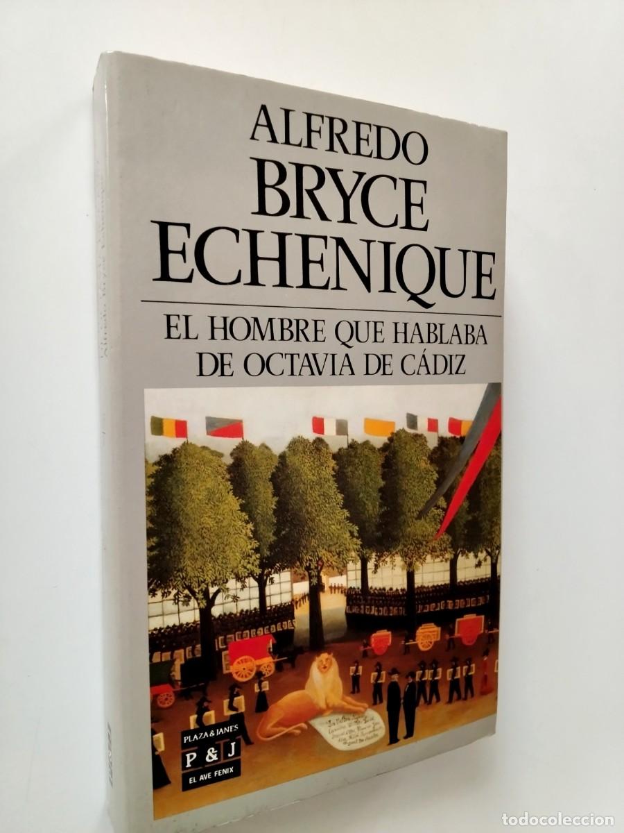 Libros: Alfredo Bryce Echenique - El hombre que hablaba de Octavia de C&aacute;diz. Cuaderno de navegaci&oacute;n en un si