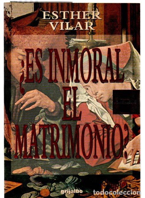 Libros: &iquest;Es inmoral el matrimonio? - Vilar, Esther - Foto 1