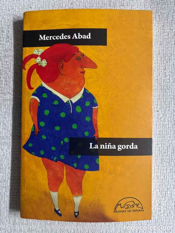 Libri di seconda mano: La ni&ntilde;a gorda - Mercedes Abad Calvo