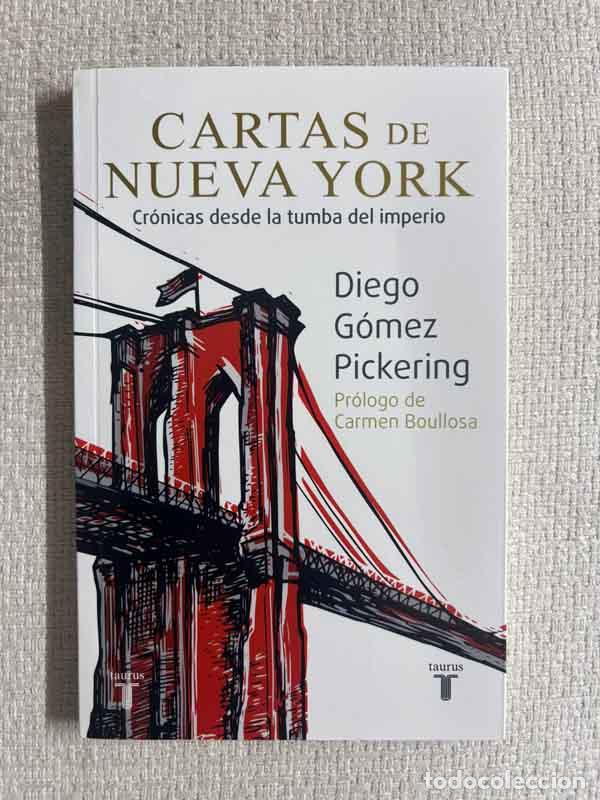 B&uuml;cher: Cartas de Nueva York: Cr&oacute;nicas desde la tumba del imperio - Diego G&oacute;mez Pickering