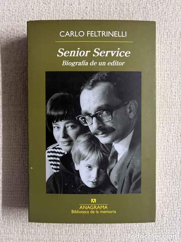 B&uuml;cher: Senior Service. Biograf&iacute;a de un editor - Carlo Feltrinelli