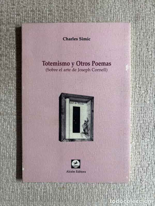 Libri di seconda mano: Totemismo y Otros Poemas (Sobre el arte de Joseph Cornell) - Charles Simic