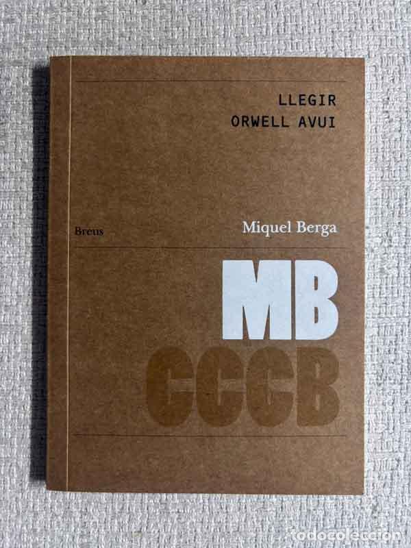 B&uuml;cher: Llegir Orwell avui - Miquel Berga