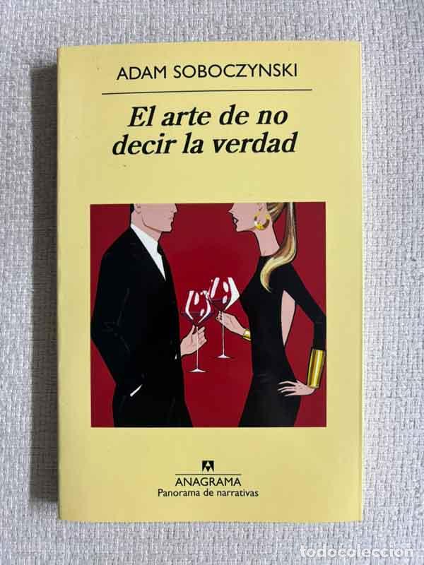 B&uuml;cher: El arte de no decir la verdad - Adam Soboczynski