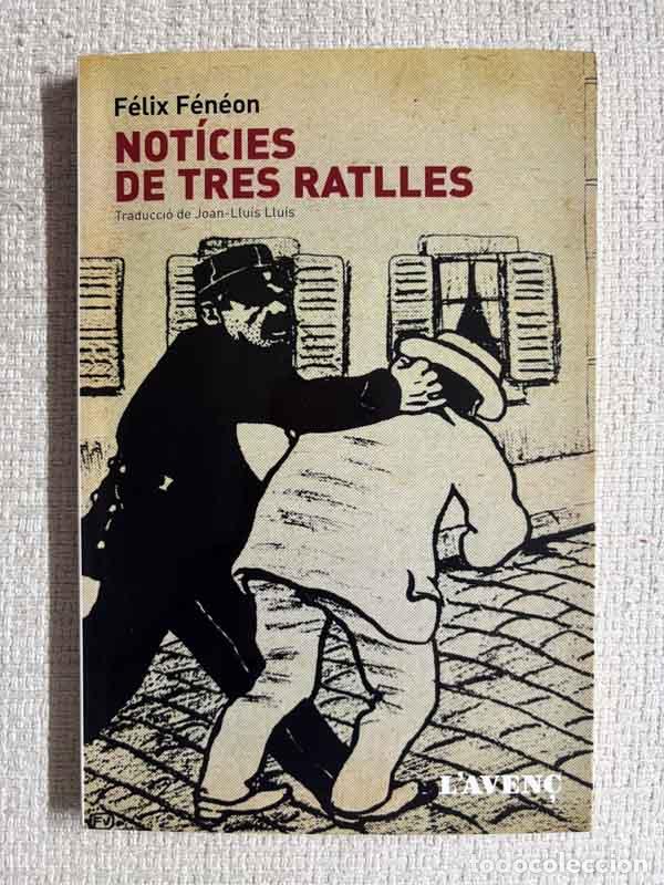Livres: Not&iacute;cies de tres ratlles - F&eacute;lix F&eacute;n&eacute;on