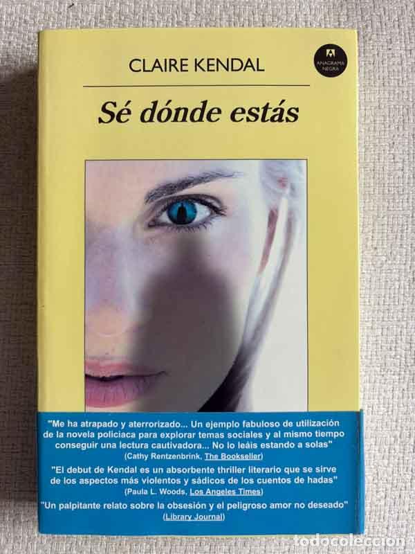 Livres: S&eacute; d&oacute;nde est&aacute;s - Claire Kendal
