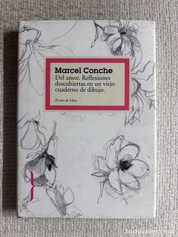 Livres: Del amor. Reflexiones descubiertas en un viejo cuaderno de dibujo - Marcel Conche