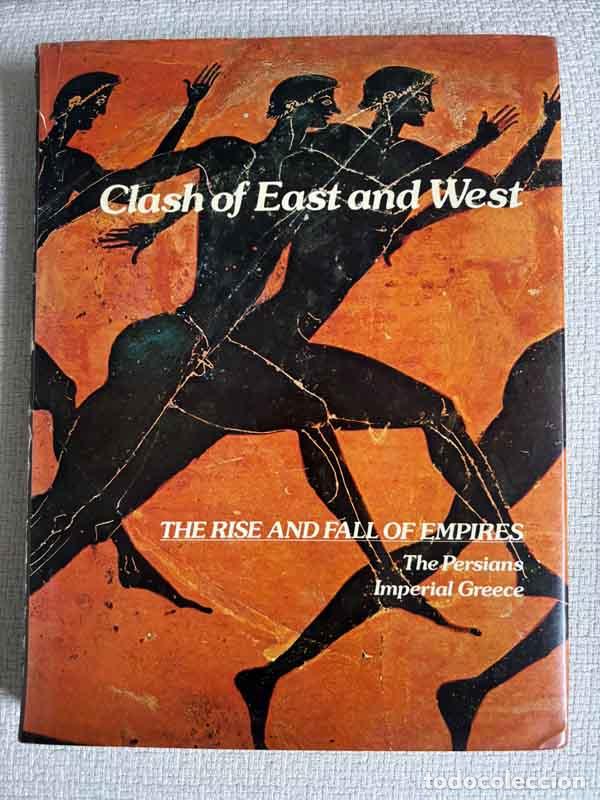 books: Clash of East and West: The Persians, Imperial Greece - Daisy More and John Bowman