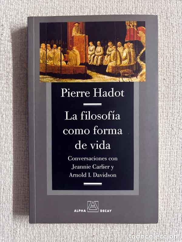 B&uuml;cher: La filosof&iacute;a como forma de vida - Pierre Hadot