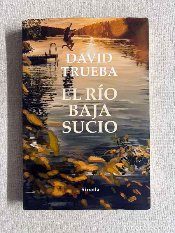 Libros: El r&iacute;o baja sucio - David Trueba - Foto 1
