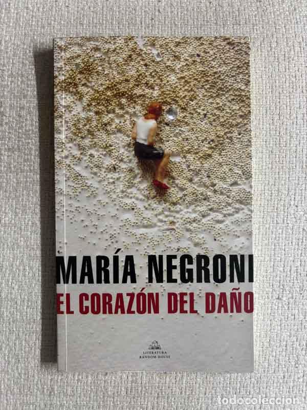Libros: El coraz&oacute;n del da&ntilde;o - Mar&iacute;a Negroni