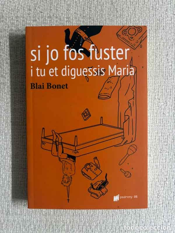 Libros: Si jo fos fuster i tu et diguessis Maria - Blai Bonet