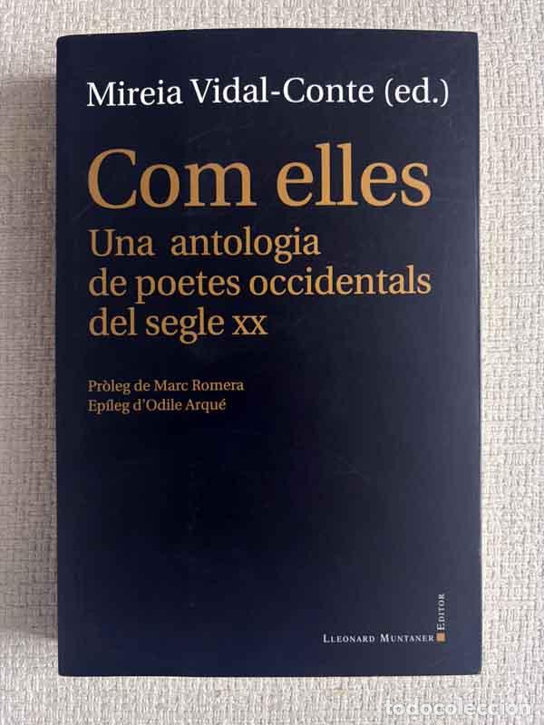 Libri di seconda mano: Com elles. Una antologia de poetes occidentals del segle XX - Mireia Vidal-Conte (ed.)