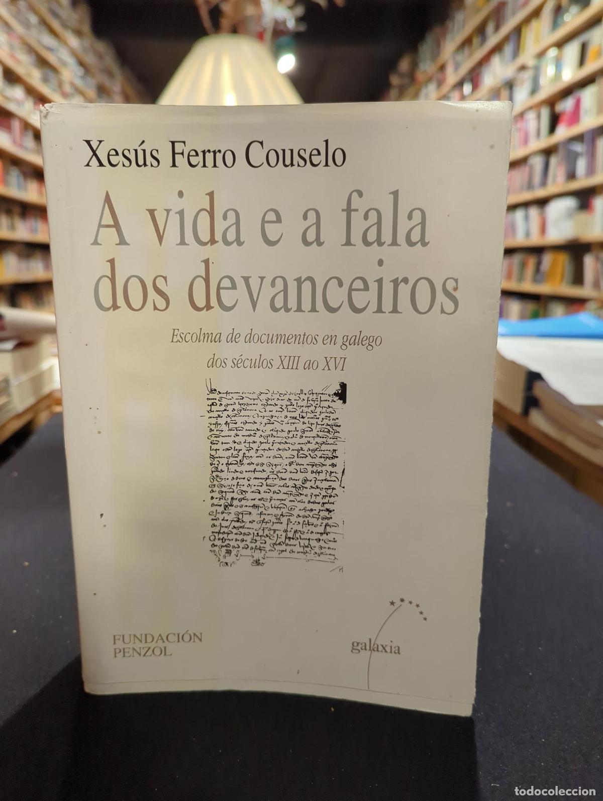 A vida e a fala dos devanceiros - Xes&uacute;s Ferro Couselo