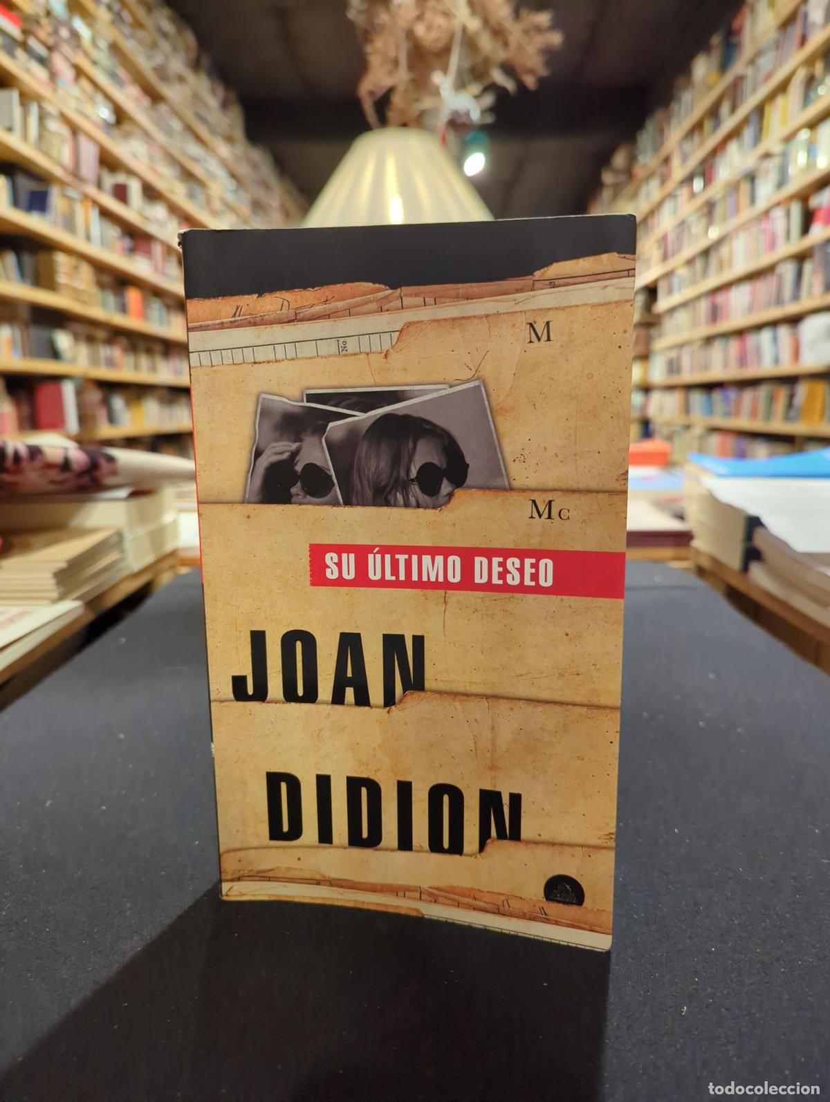 Su &uacute;ltimo deseo - Joan Didion