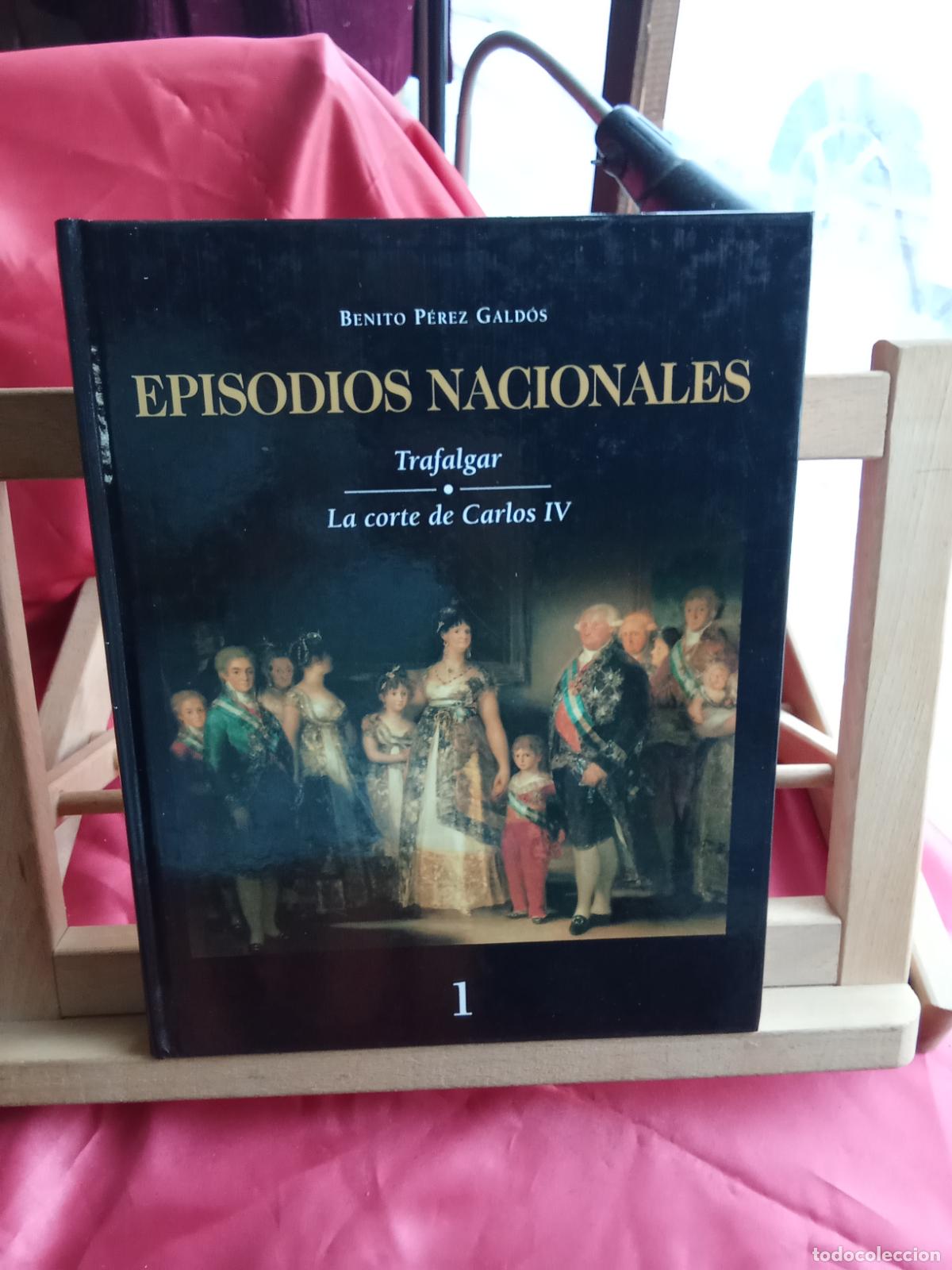 Libros: Episodios nacionales 1 Trafalgar: La corte de Carlos IV. Benito P&eacute;rez Gald&oacute;s Art.548-1528