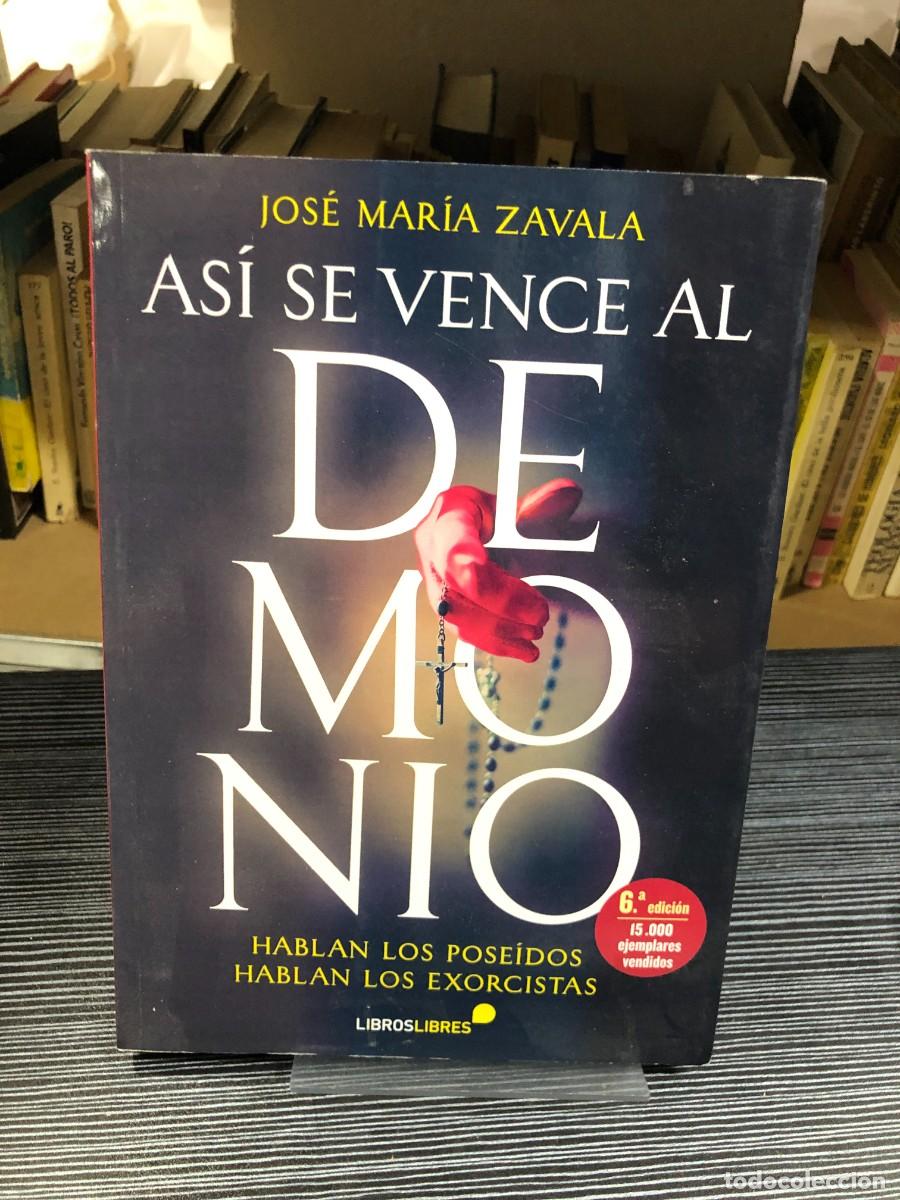 Libros: As&iacute; se vence al demonio (6&ordf; Edici&oacute;n) Jos&eacute; Mar&iacute;a Zavala