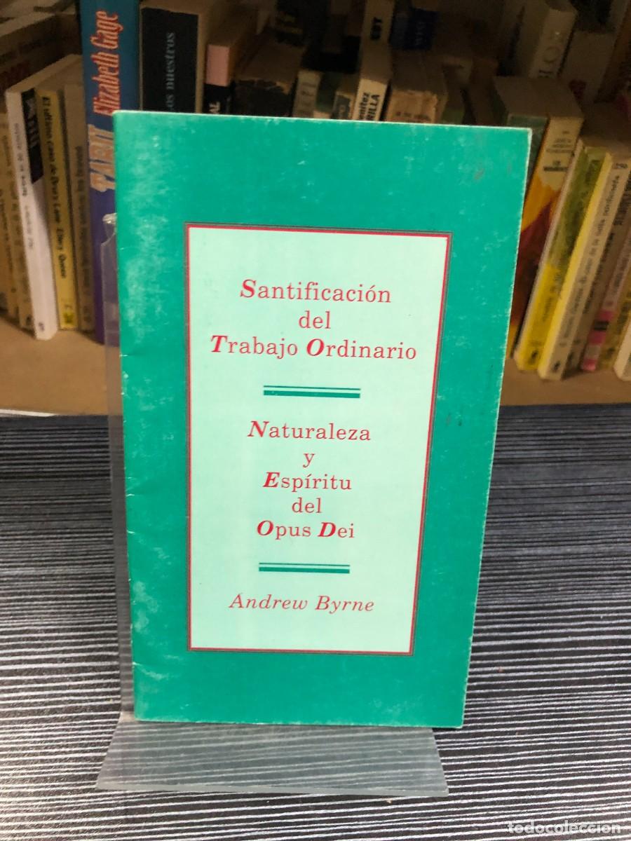 Libros: Santificaci&oacute;n del Trabajo Ordinario: Naturaleza y Esp&iacute;ritu del Opus Dei Andrew Byrne