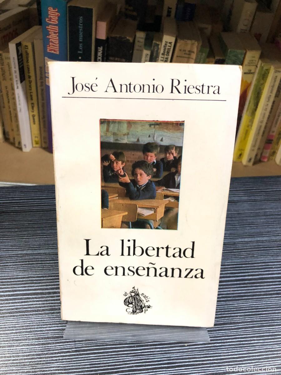 Libros: La libertad de ense&ntilde;anza Jos&eacute; Antonio Riestra