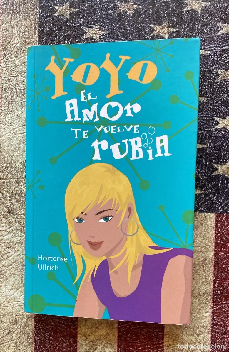 B&uuml;cher: Libro Yoyo El amor te vuelve rubia , escrito por Hortense Ullrich G4