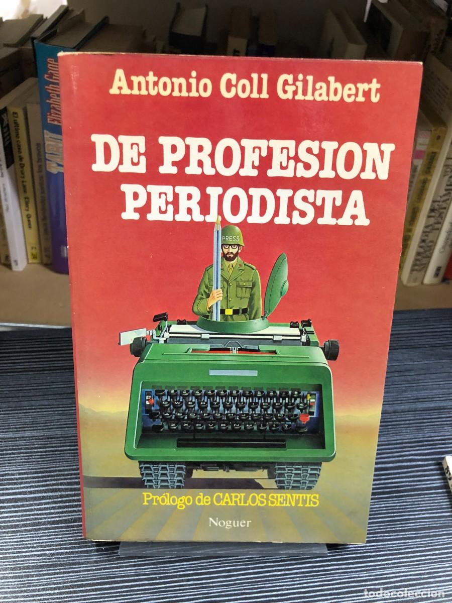 Libri di seconda mano: De profesi&oacute;n periodista Antonio Coll Gilabert