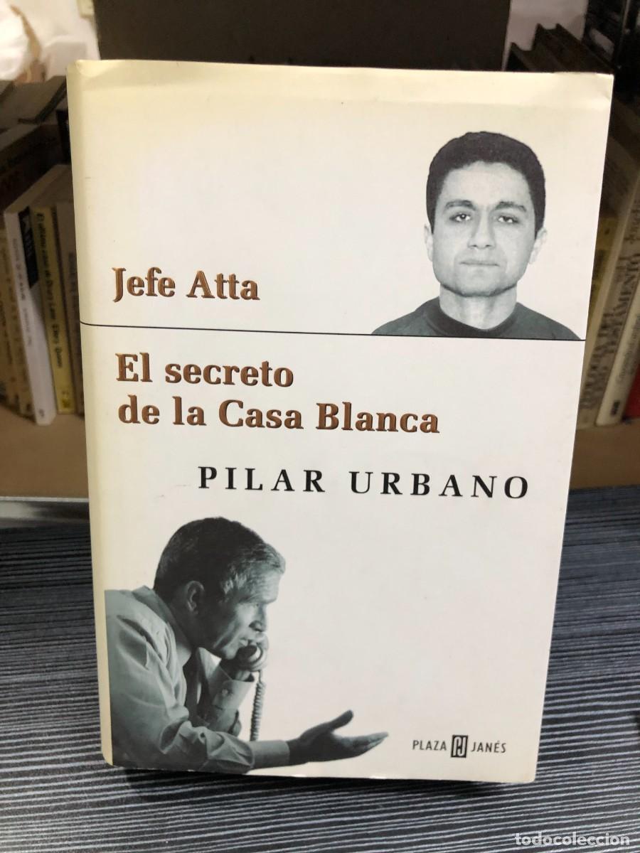 B&uuml;cher: Jefe Atta. El secreto de la Casa Blanca Pilar Urbano