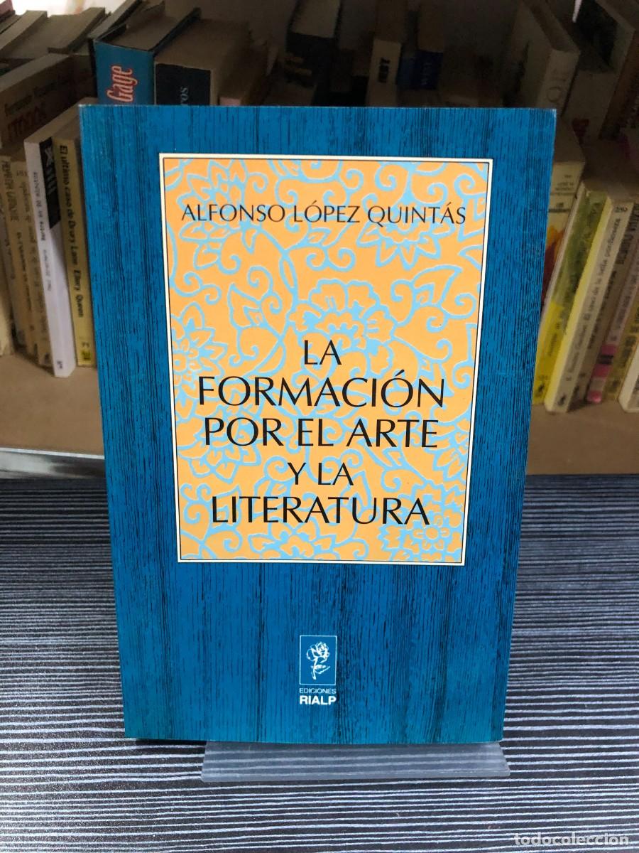 Libros: La formaci&oacute;n por el arte y la literatura Alfonso L&oacute;pez Quint&aacute;s