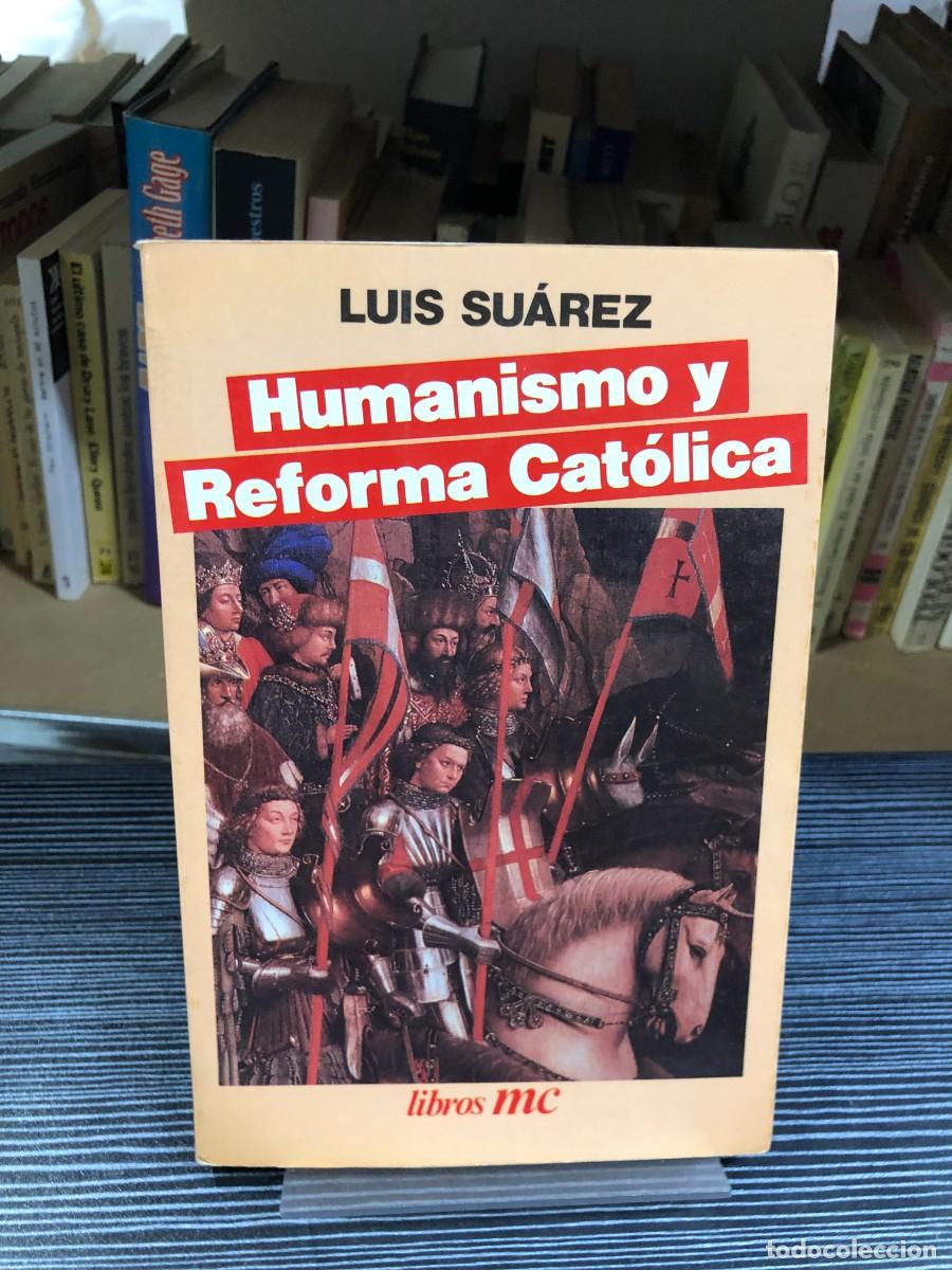 Libros: Humanismo y Reforma Cat&oacute;lica Luis Su&aacute;rez