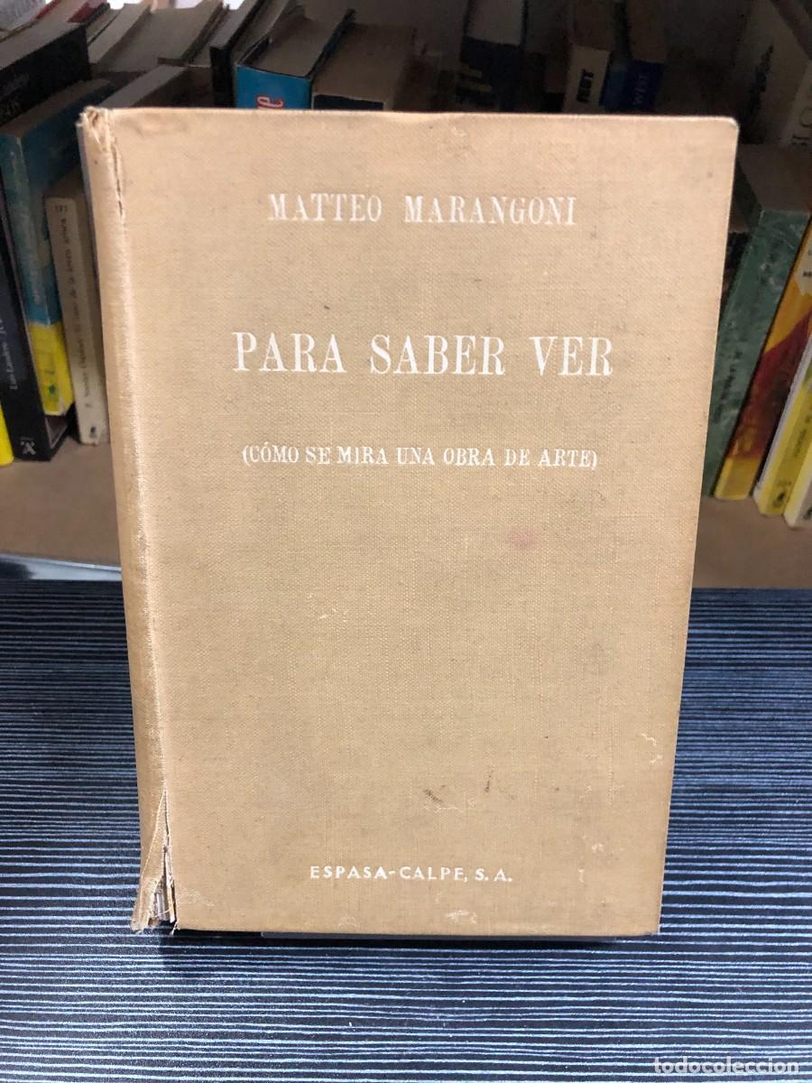 Libros: Para saber ver (C&oacute;mo se mira una obra de arte) Matteo Marangoni