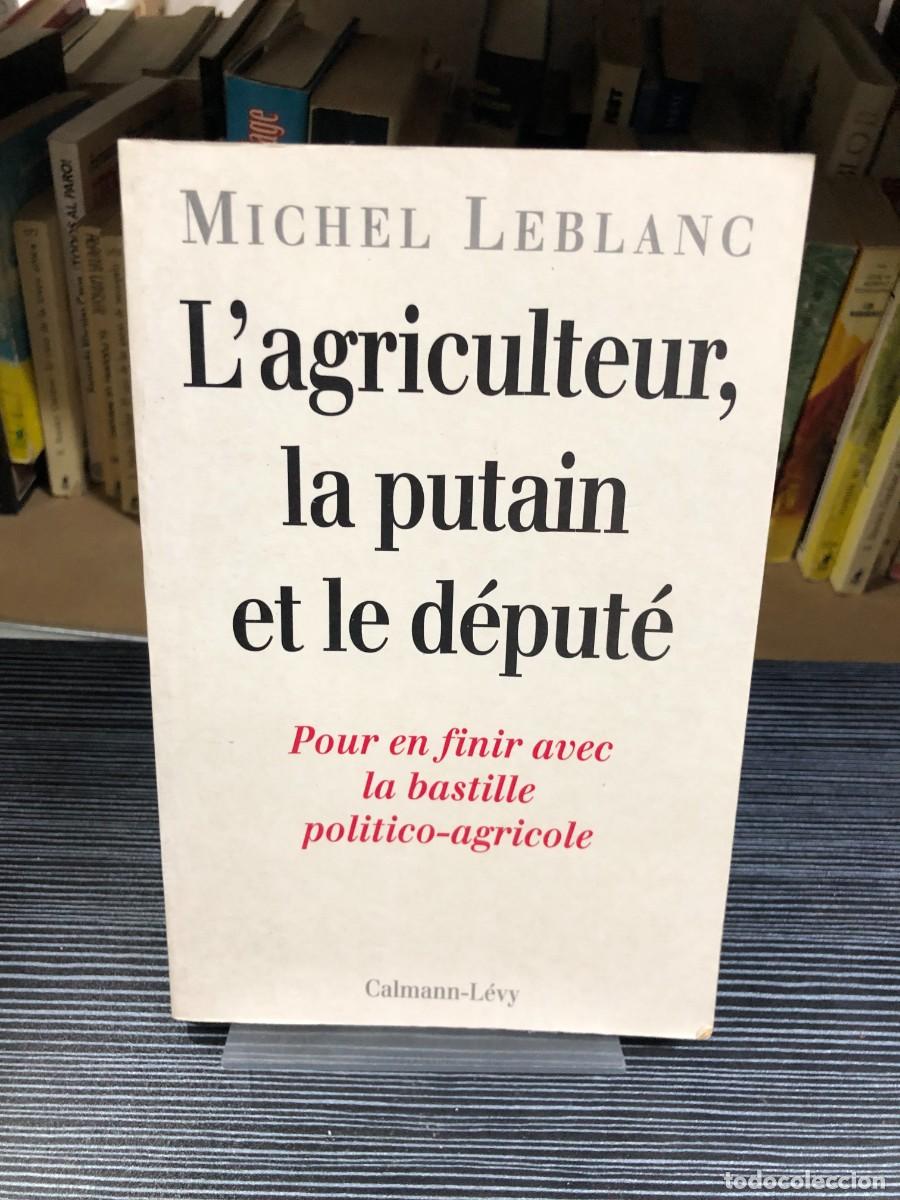 Libros: L'agriculteur, la putain et le d&eacute;put&eacute; Michel Leblanc