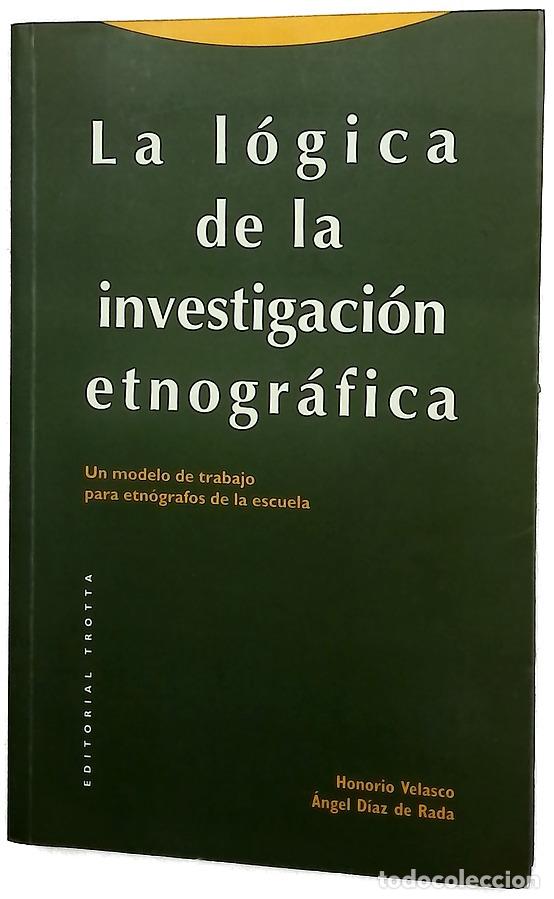 Libri di seconda mano: La l&oacute;gica de la investigaci&oacute;n etnogr&aacute;fica un modelo de trabajo para etn&oacute;grafos de la escuela