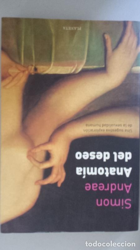 Libri di seconda mano: Anatom&iacute;a del deseo. Una sugestiva exploraci&oacute;n de la sexualidad humana.
