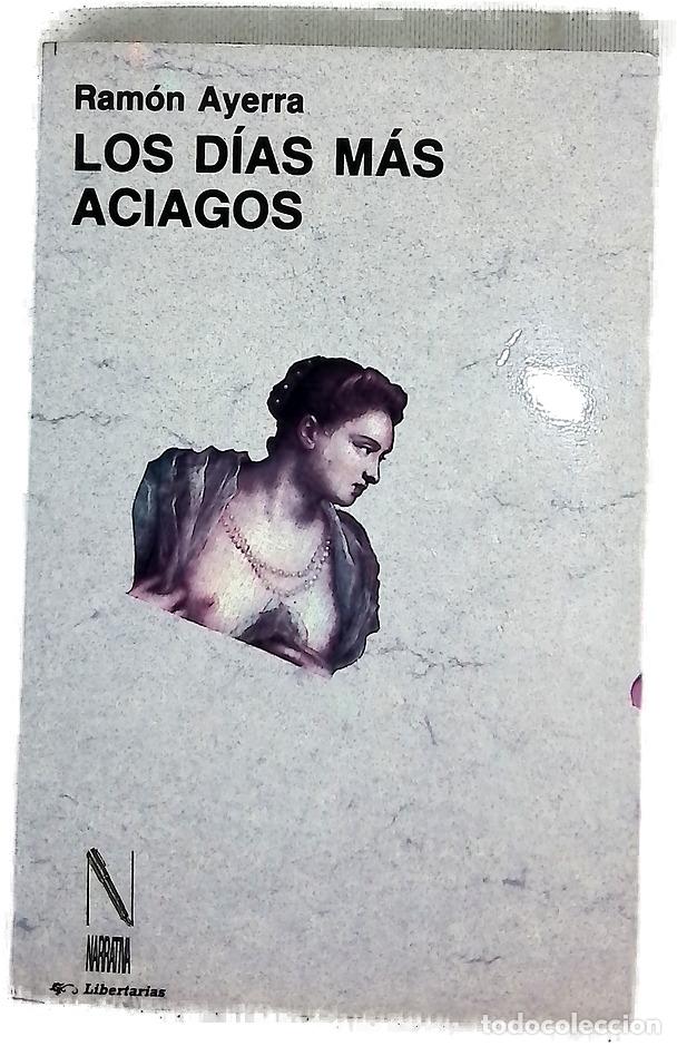 Libros: Los d&iacute;as m&aacute;s aciagos - Ayerra, Ram&oacute;n