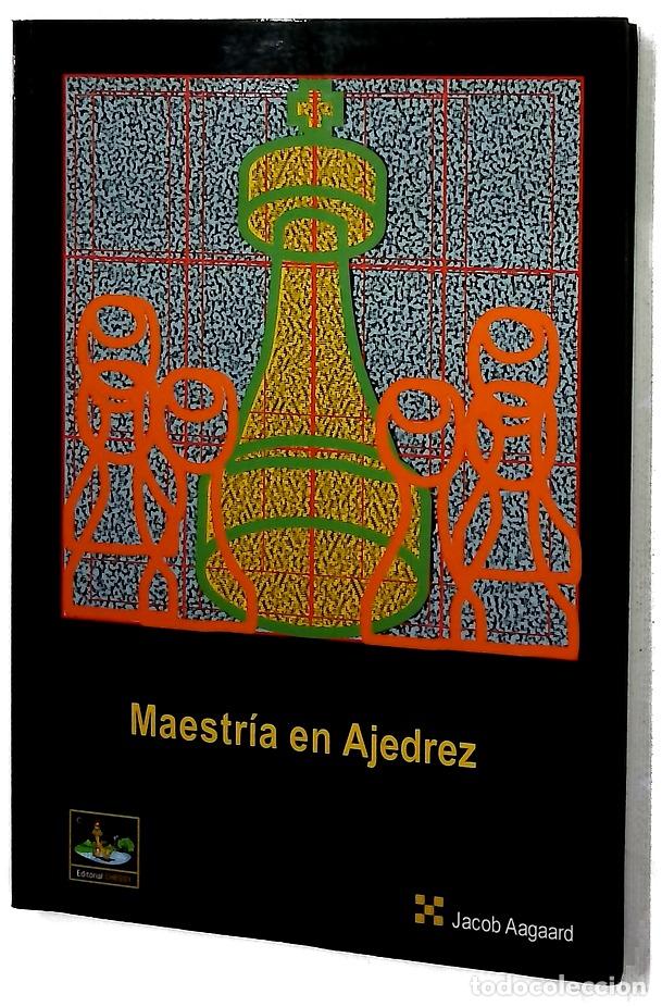 Libros: Maestr&iacute;a en ajedrez - Aagaard, Jacob
