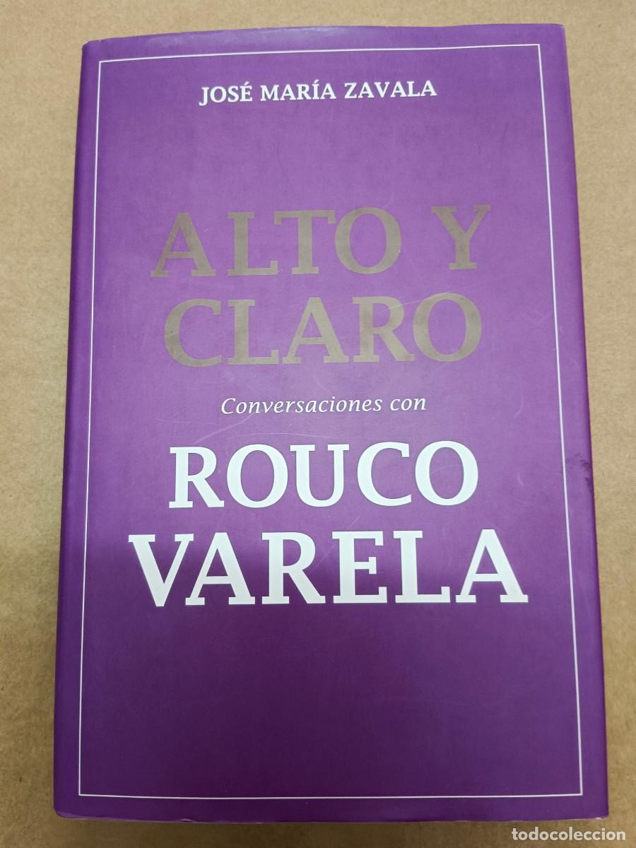 Libros: ALTO Y CLARO - CONVERSACIONES CON ROUCO VARELA - Jose Maria Zavala