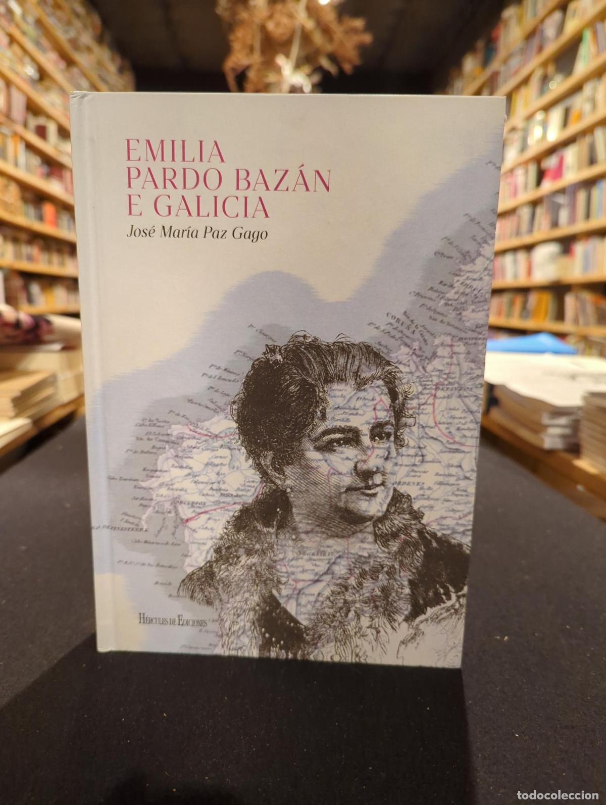 B&uuml;cher: Emilia Pardo Baz&aacute;n e Galicia - Jos&eacute; Mar&iacute;a Paz Gago