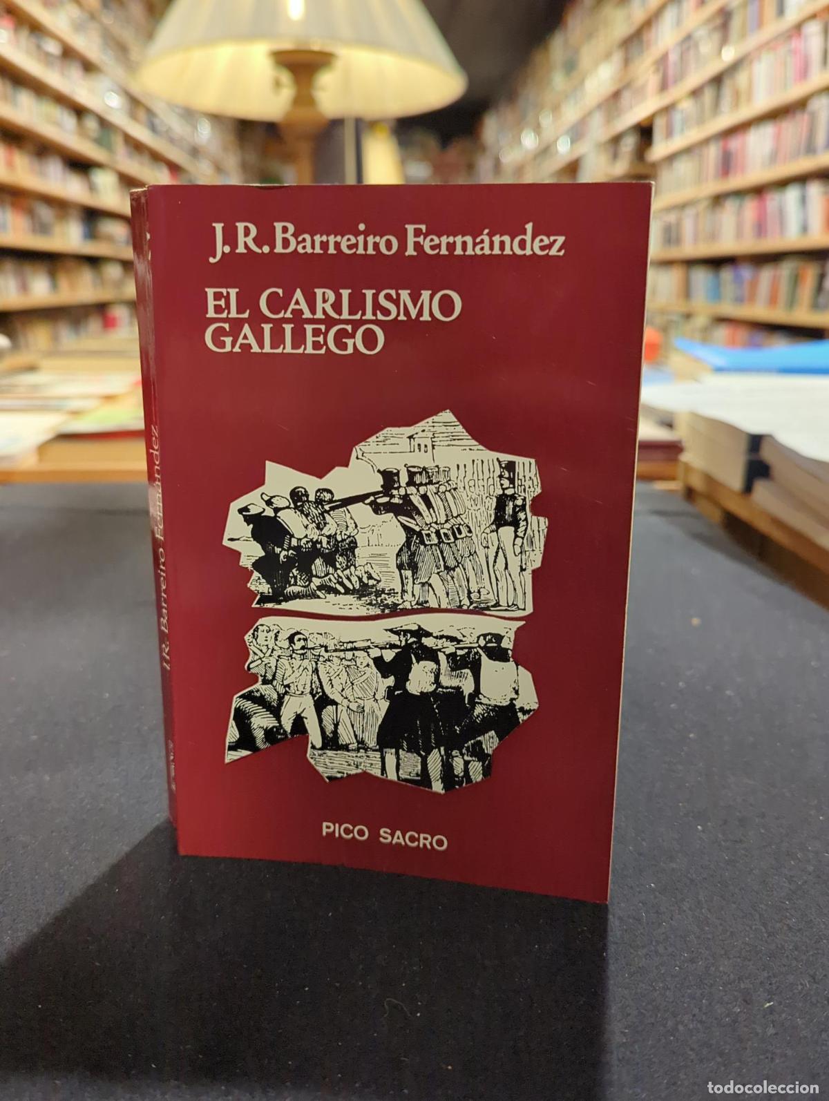 Libri di seconda mano: El carlismo gallego - Xose Ram&oacute;n Barreiro Fern&aacute;ndez
