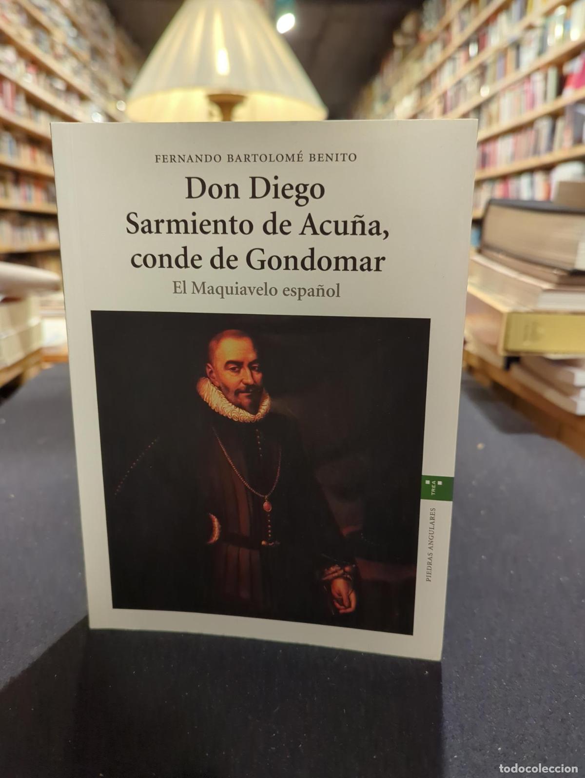 Livros em segunda m&atilde;o: Don Diego Sarmiento de Acu&ntilde;a, conde de Gondomar. El Maquiavelo espa&ntilde;ol - Fernando Bartolom&eacute; Benito