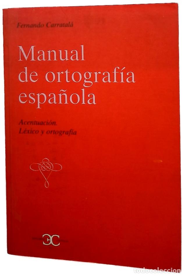 Libros: Manual de ortograf&iacute;a espa&ntilde;ola acentuaci&oacute;n, l&eacute;xico y ortograf&iacute;a