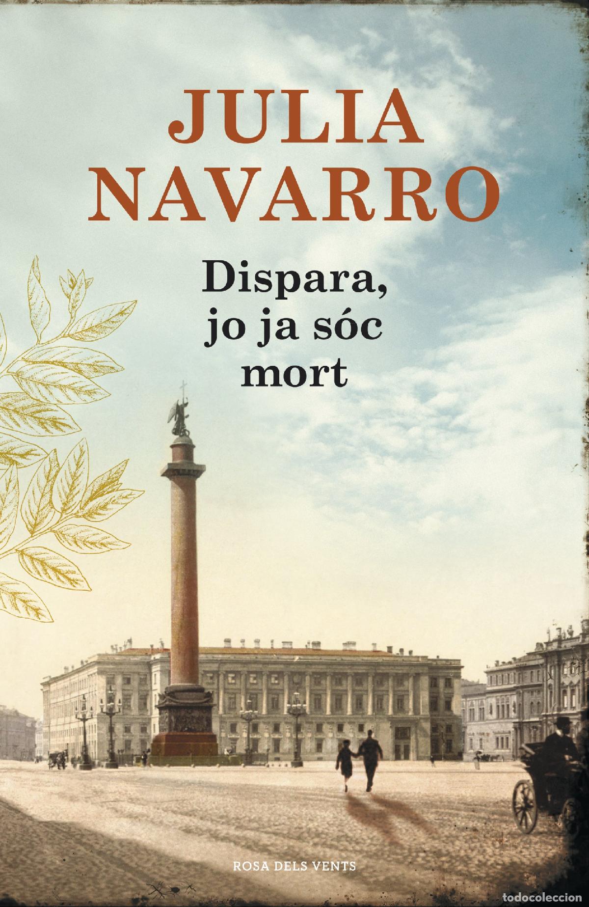 Libros: Dispara, jo ja s&oacute;c mort (Julia Navarro)