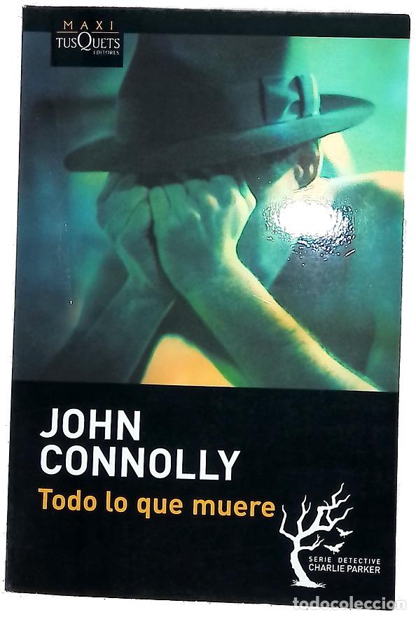 Libros: Todo lo que muere - Connolly, John